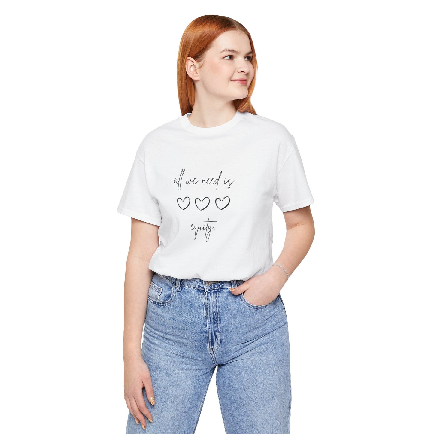 All We Need is Equity - Unisex T-shirt