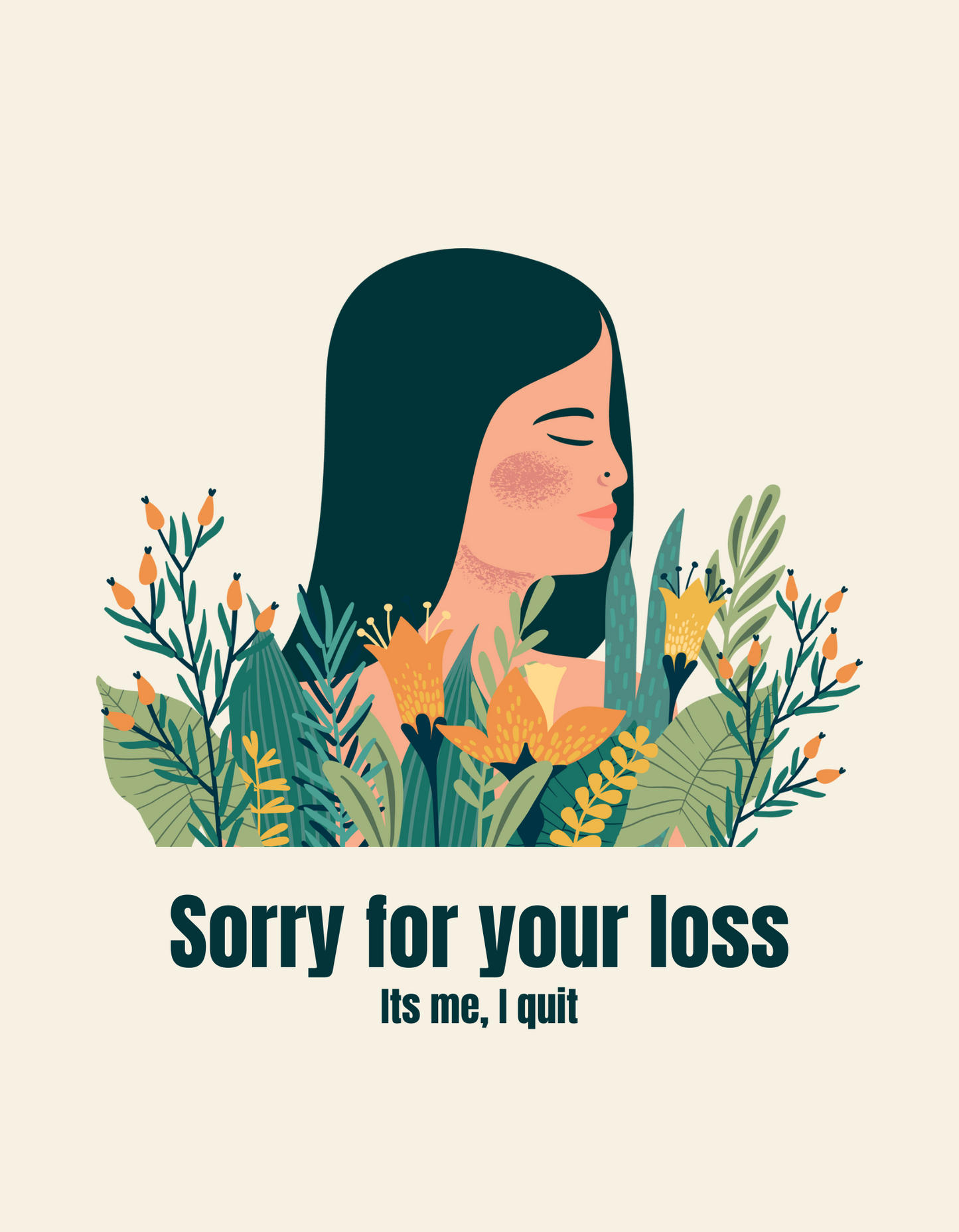 Sorry for Your Loss, It's Me, I Quit - Unisex T-shirt